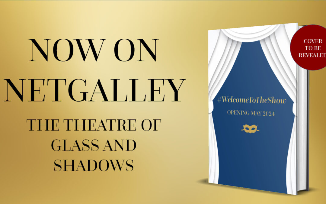 The Theatre of Glass and Shadows is on Netgalley